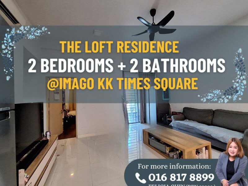 FOR SALE- THE LOFT RESIDENCES @ IMAGO KK TIMES SQUARE